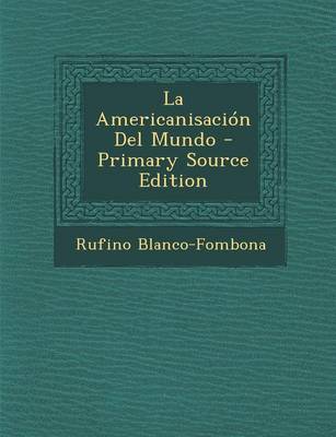 Book cover for La Americanisacion del Mundo - Primary Source Edition