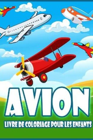 Cover of Avion Livre de Coloriage Pour Les Enfants