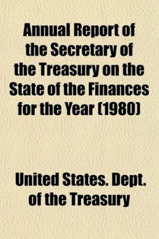 Cover of Annual Report of the Secretary of the Treasury on the State of the Finances for the Year (1980)