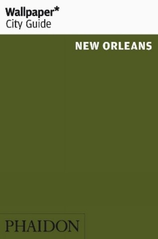 Cover of Wallpaper* City Guide New Orleans