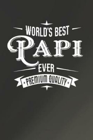 Cover of World's Best Papi Ever Premium Quality