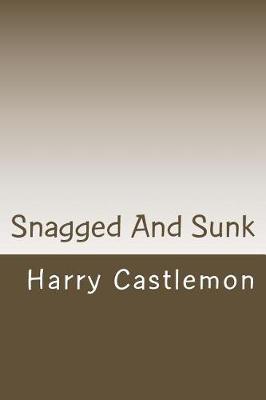 Book cover for Snagged And Sunk