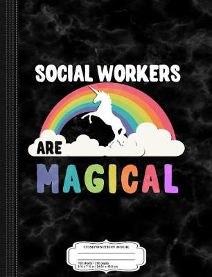 Book cover for Social Workers Are Magical Composition Notebook