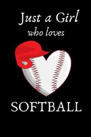 Cover of Just a Girl who loves Softball