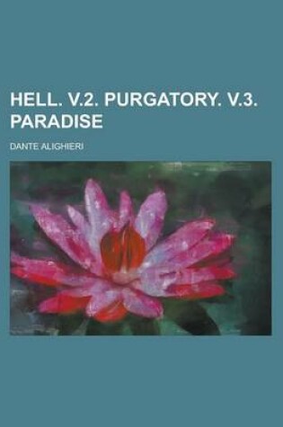 Cover of Hell. V.2. Purgatory. V.3. Paradise