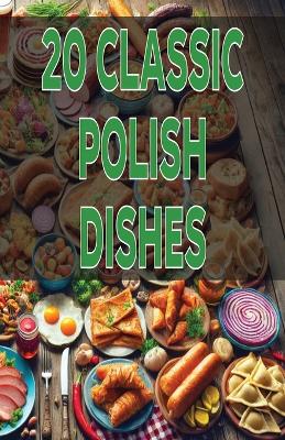 Book cover for 20 Classic Polish Dishes