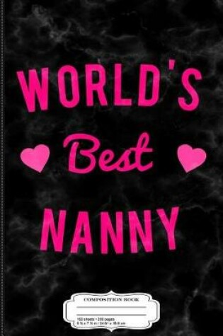 Cover of World's Best Nanny Composition Notebook