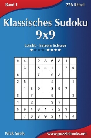 Cover of Klassisches Sudoku 9x9 - Leicht bis Extrem Schwer - Band 1 - 276 Rätsel