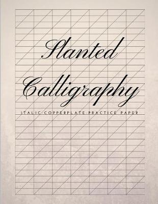 Book cover for Slanted Calligraphy Italic Copperplate Practice Paper