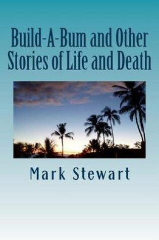 Cover of Build-A-Bum and Other Stories of Life and Death