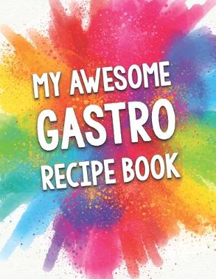 Book cover for My Awesome Gastro Recipe Book