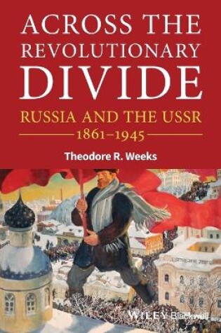 Cover of Across the Revolutionary Divide - Russia and the USSR 1861-1945