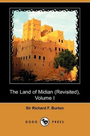 Cover of The Land of Midian (Revisited), Volume I (Dodo Press)