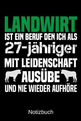 Cover of Landwirt ist ein Beruf den ich als 27-jahriger mit Leidenschaft ausube und nie wieder aufhoere