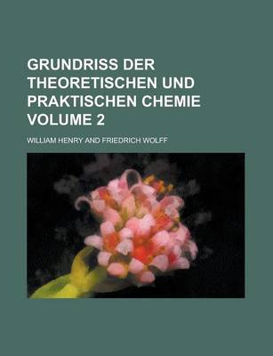 Book cover for Grundriss Der Theoretischen Und Praktischen Chemie Volume 2