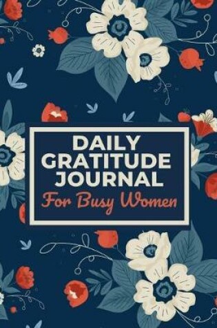 Cover of Daily Gratitude Journal for Busy Women