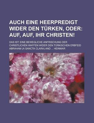 Book cover for Auch Eine Heerpredigt Wider Den Turken, Oder; Das Ist