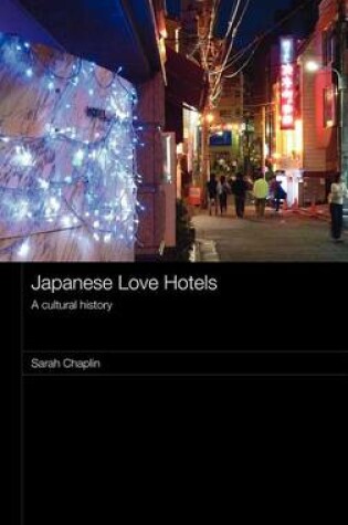 Cover of Japanese Love Hotels: A Cultural History