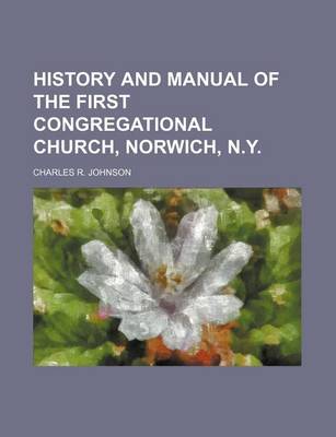 Book cover for History and Manual of the First Congregational Church, Norwich, N.Y.