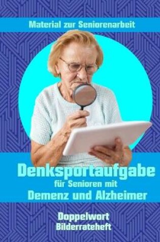 Cover of Denksportaufgabe für Senioren mit Demenz und Alzheimer
