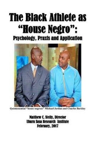 Cover of The Black Athlete as House Negro