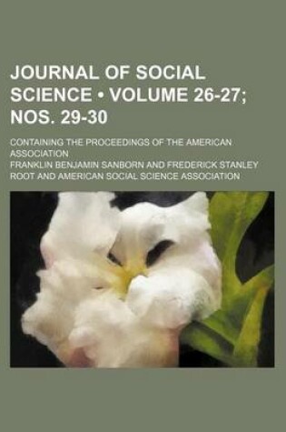 Cover of Journal of Social Science (Volume 26-27; Nos. 29-30); Containing the Proceedings of the American Association