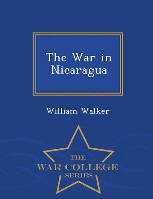 Book cover for The War in Nicaragua - War College Series