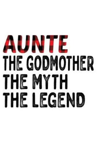 Cover of Aunte The Godmother The Myth The Legend