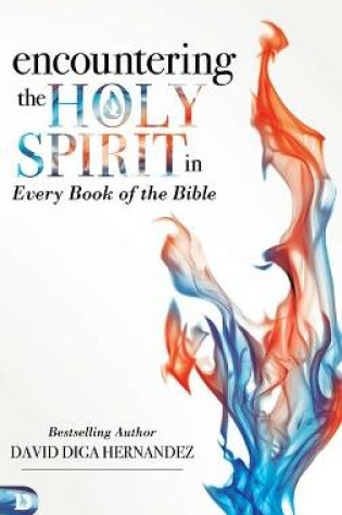 Cover of Encountering the Holy Spirit in Every Book of the Bible