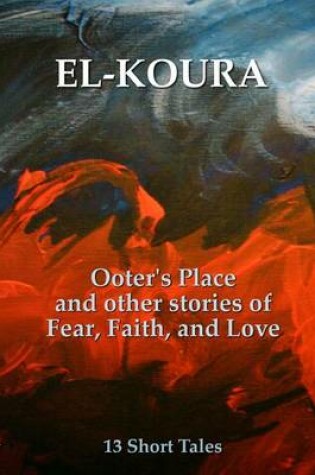 Cover of Ooter's Place and Other Stories of Fear, Faith, and Love