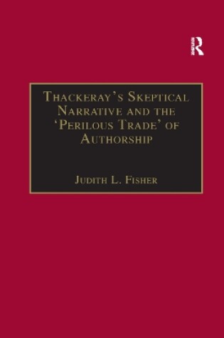 Cover of Thackeray�s Skeptical Narrative and the �Perilous Trade� of Authorship