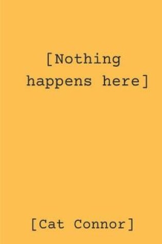 Cover of [Nothing happens here]