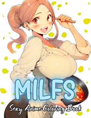 Book cover for MILF Sexy Anime Coloring Book