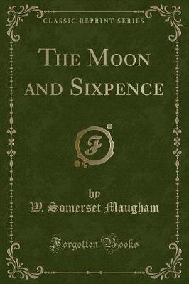 Book cover for The Moon and Sixpence (Classic Reprint)