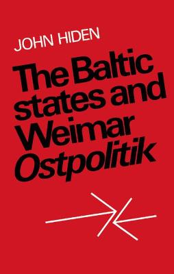 Book cover for The Baltic States and Weimar Ostpolitik