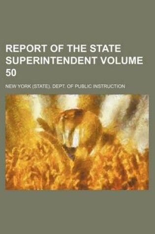 Cover of Report of the State Superintendent Volume 50