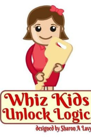 Cover of Whiz Kids Unlock Logic