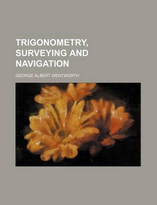 Book cover for Trigonometry, Surveying and Navigation