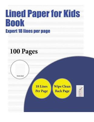 Cover of Lined Paper for Kids Book (Highly advanced 18 lines per page)