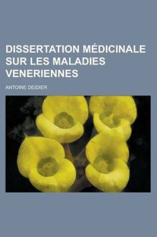 Cover of Dissertation Medicinale Sur Les Maladies Veneriennes