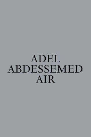 Cover of Adel Abdessemed: Air