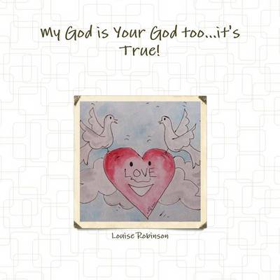 Book cover for My God is Your God Too...it's True!