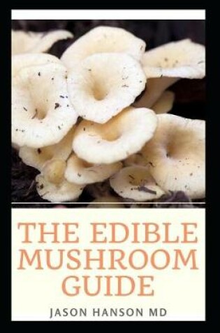 Cover of The Edible Mushroom Guide