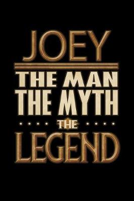 Book cover for Joey The Man The Myth The Legend