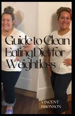 Book cover for Guide to Clean Eating Diet for Weight loss