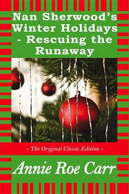 Book cover for Nan Sherwood's Winter Holidays - Rescuing the Runaways - The Original Classic Edition