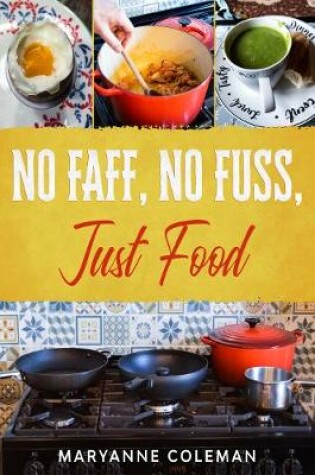 Cover of No Faff, No Fuss, Just Food