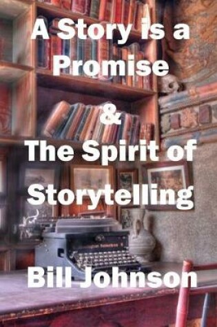 Cover of A Story is a Promise & The Spirit of Storytelling