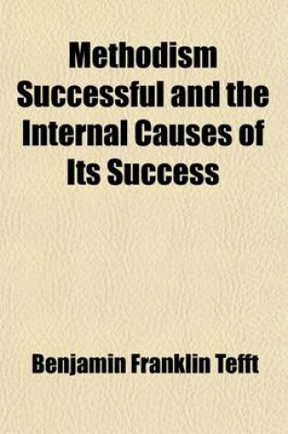 Cover of Methodism Successful and the Internal Causes of Its Success