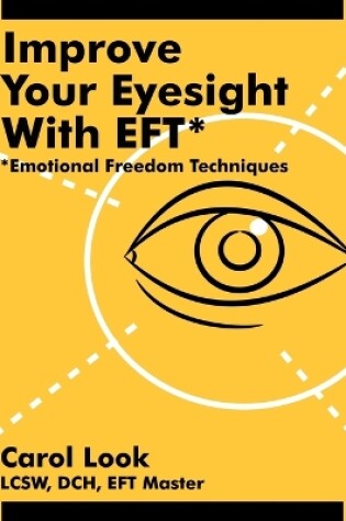 Cover of Improve Your Eyesight with EFT*